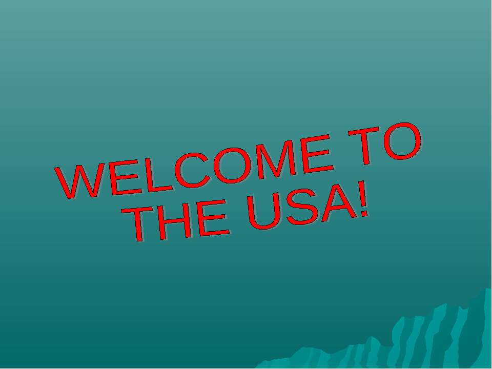 Welcome to the USA