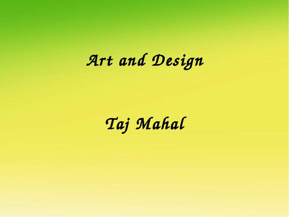 Art and Design Taj Mahal