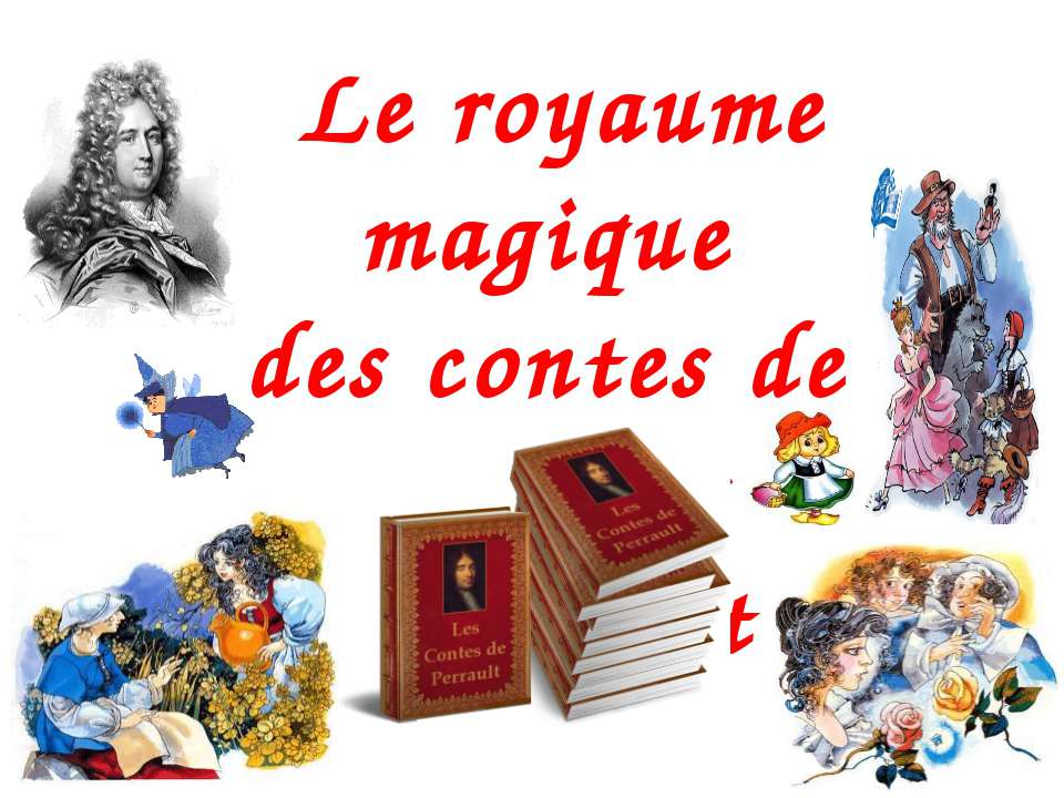 Le royaume magique des contes de Charles Perrault