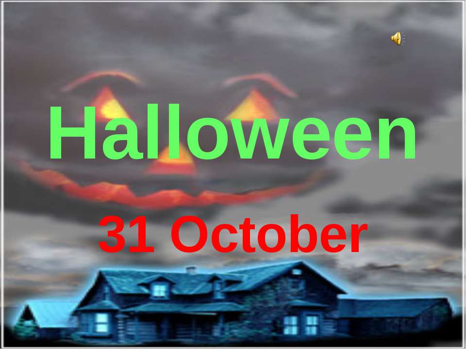 Halloween. 31 October
