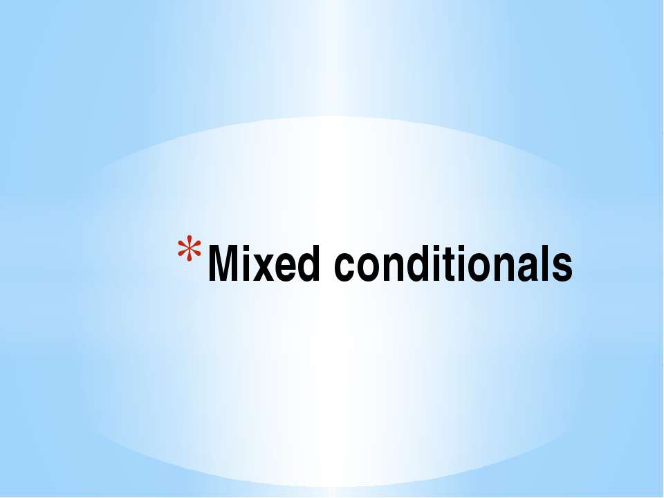 Mixed conditionals