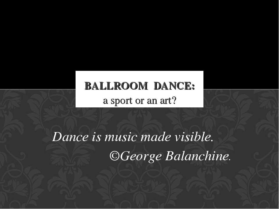 Ballroom Dance: a sport or an art?