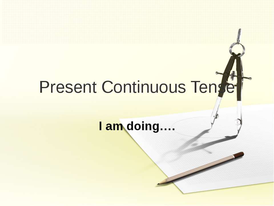 Present Continuous Tense