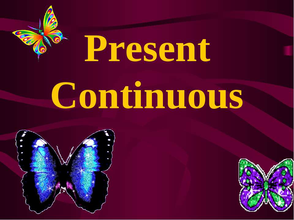 Present Continuous