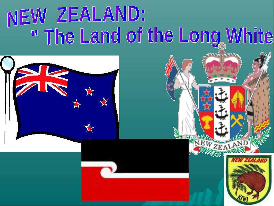 New zeland: "The Land of the Long White Cloud"