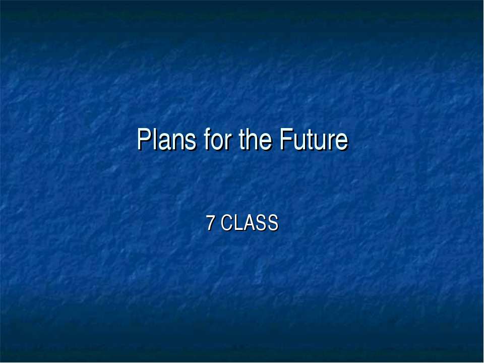 Plans for the Future