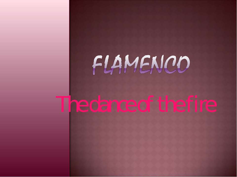 Flamenco The dance of the fire