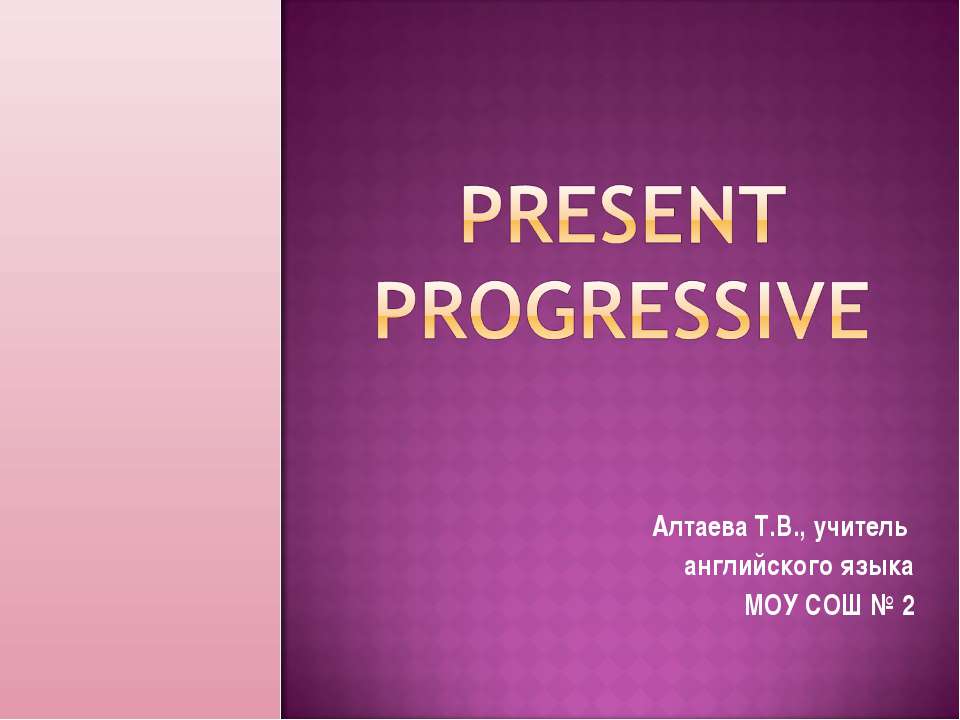 Present Progressive
