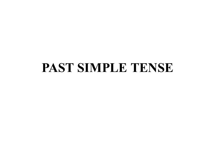 Презентация по английскому языку на тему "Past Simple"