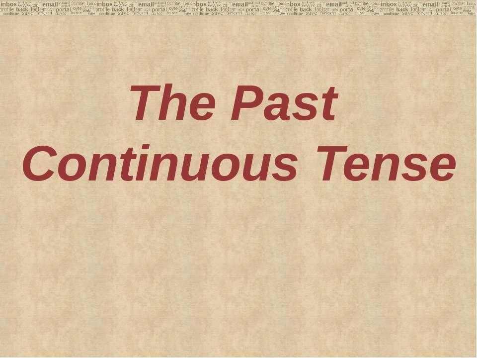 The Past Continuous Tense